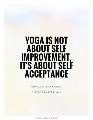 Yoga Quotes Acceptance Quotes Self Improvement Quotes Improvement ...