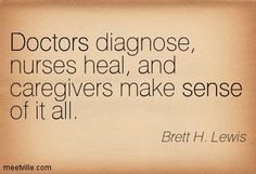 ... , nurses heal, and #caregivers make sense of it all. #caregiver