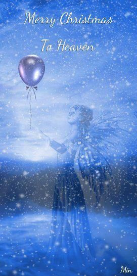 Merry Christmas in Heaven. I miss you so much. It's been 14yrs now ...