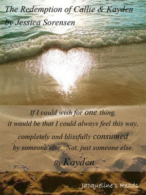 ... Callie & Kayden (The Coincidence #2) by Jessica Sorensen, love quotes