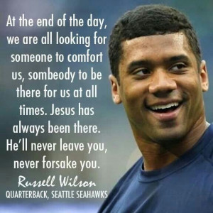 Russell Wilson - Jesus will never leave you, never forsake you ...