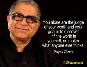 You alone are the judge of your worth and your goal is to discover ...