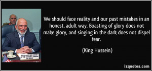 We should face reality and our past mistakes in an honest, adult way ...