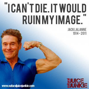 Life Lessons from Juicing Icon Jack LaLanne