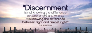 charles haddon spurgeon on discernment | ... difference between right ...