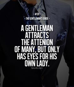 ... Quotes, Gentleman Quotes, Guide 57, The Dresses, Bride Dresses, True