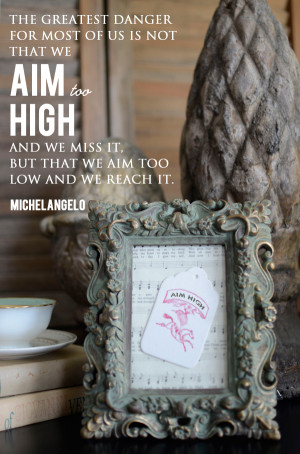 Aim High Quote by Michelangelo, encouraging quote, inspiring quote ...