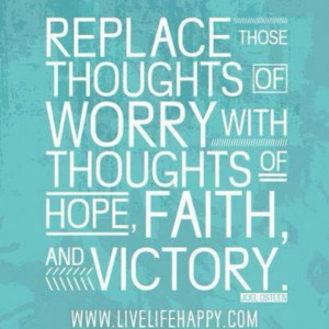 Positive thinking Hope, Faith*, & victory.. 