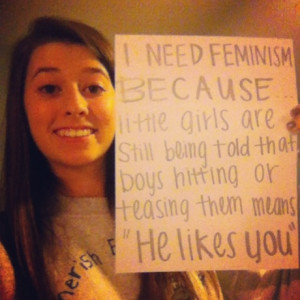feminism because little girls are told that boy hitting or teasing ...