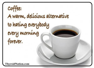 ... to anyone in the mornings. :) www.ThyroidNation.com #thyroid #health