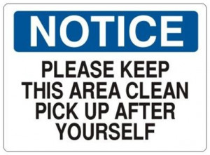 Please clean up after yourself sign – To make things a little easier ...
