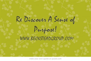 Re Discover A Sense of Purpose!