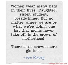 Women wear many hats...especially the crown of motherhood. (Ann Romney ...