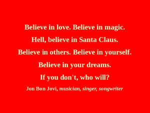 BELIEVE. That’s the best gift you can give yourself this Christmas.