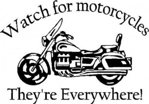 ... motorcycles are on the road. Car drivers be on the look out they are