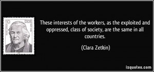 These interests of the workers, as the exploited and oppressed, class ...