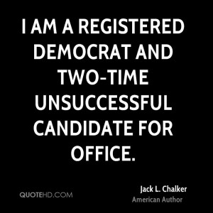 ... registered Democrat and two-time unsuccessful candidate for office