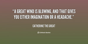 quote-Catherine-the-Great-a-great-wind-is-blowing-and-that-122484.png