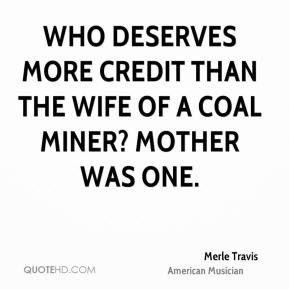 Merle Travis - Who deserves more credit than the wife of a coal miner ...