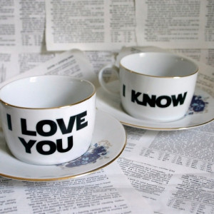 ... love #star wars #star wars quotes #nerdy #nerdy quotes #cute tea cups
