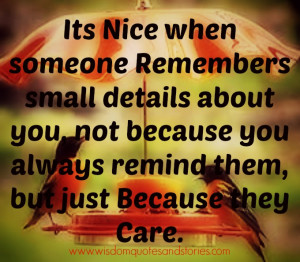 it's nice when someone cares - Wisdom Quotes and Stories