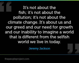 not about the fish; it's not about the pollution; it's not about ...