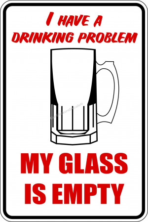 Funny Alcohol Signs http://www.carstickersdecals.com/drinking-problem ...