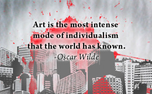 ... Intense Mode of Individualism that the World has known ~ Art Quote