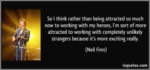 More Neil Finn Quotes