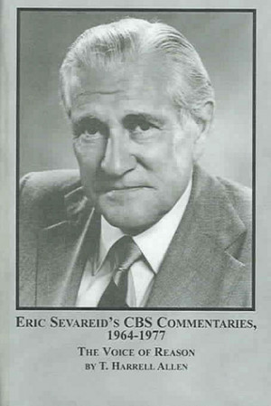 Eric Sevareid's Commentaries, 1964-1977: The Voice of Reason