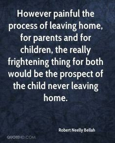 son leaving home quotes | ... thing for both would be the prospect of ...