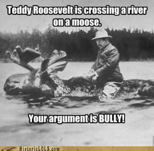 funny teddy roosevelt quotes