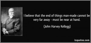 quote-i-believe-that-the-end-of-things-man-made-cannot-be-very-far ...