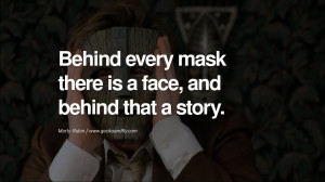 Behind every mask there is a face, and behind that a story. – Marty ...