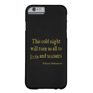 Shakespeare Quote Cold Night Fools Madmen Barely There iPhone 6 Case