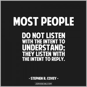 listen, people, quote, reply, true, understand, intent, poeple listen