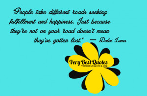happiness quotes, People take different roads seeking fulfillment and ...
