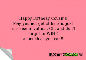 Happy Birthday Cousin!!May you not get older and just increase in ...