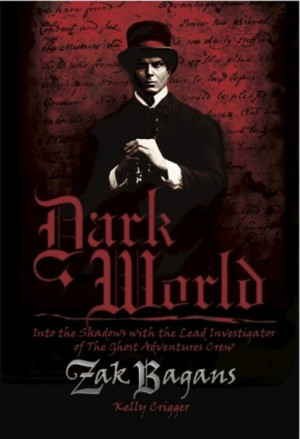 Dark World by Zak Bagans of the Ghost Adventures show