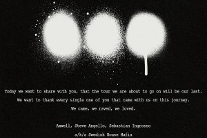 ... story of the week went out: The Swedish House Mafia are splitting up