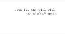 look for the girl with a broken smile
