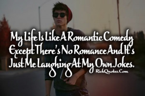 ... Life Like A Romantic Comedy Life Quotes | Life Like A Romantic Comedy