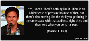 More Michael C. Hall Quotes