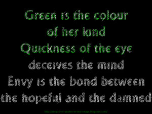green is the colour of her kind quickness of the eye deceives the mind ...
