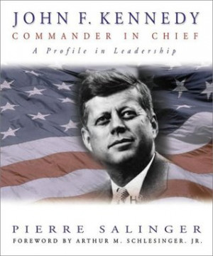 Start by marking “John F. Kennedy, Commander-in-Chief: a Profile in ...