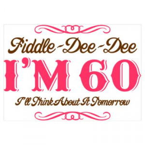 ... > Wall Art > Posters > Fiddle Dee Dee 60th Birthday Wall Art Poster