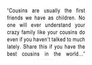 Cousins are usually the first friends we have as children – Quote ...