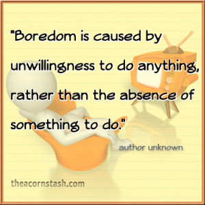 Boredom is not conducive to success!