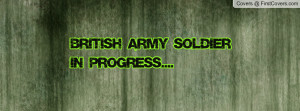 British Army Soldier in progress Profile Facebook Covers