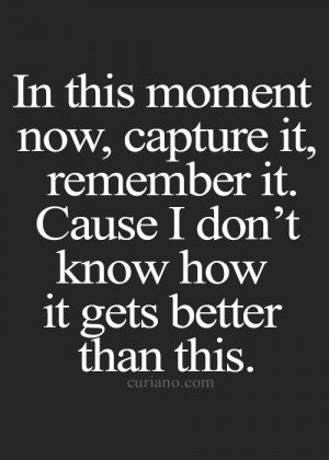 Capture The Moment Quotes